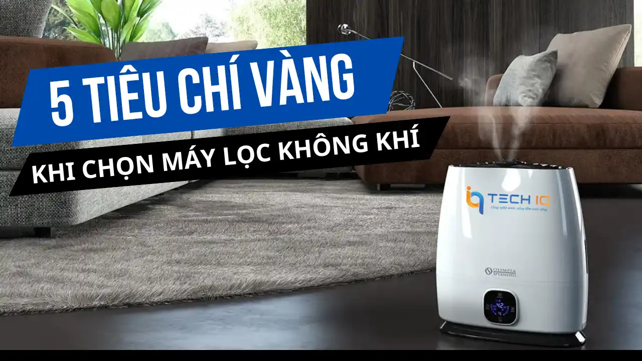 5 Lưu Ý Khi Chọn Mua Máy Lọc Không Khí Cho Gia Đình