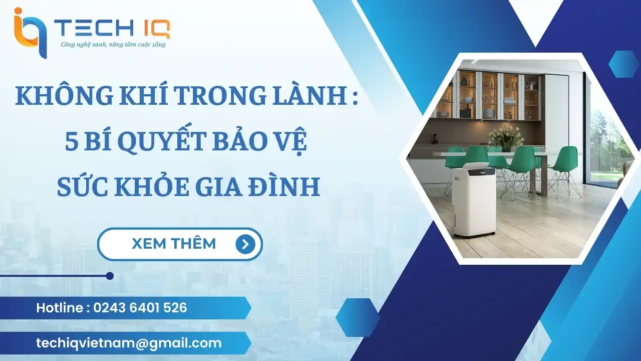 5 Bí Quyết Giữ Không Khí Trong Lành Với Máy Lọc Không Khí Châu Âu Hiệu Quả