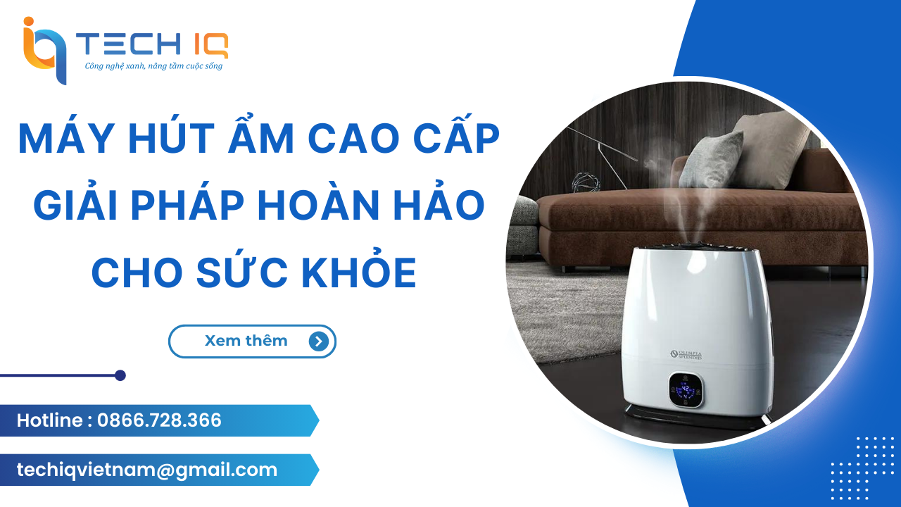 Máy Hút Ẩm Cao Cấp: Giải Pháp Hoàn Hảo Cho Sức Khỏe Vào Mùa Đông