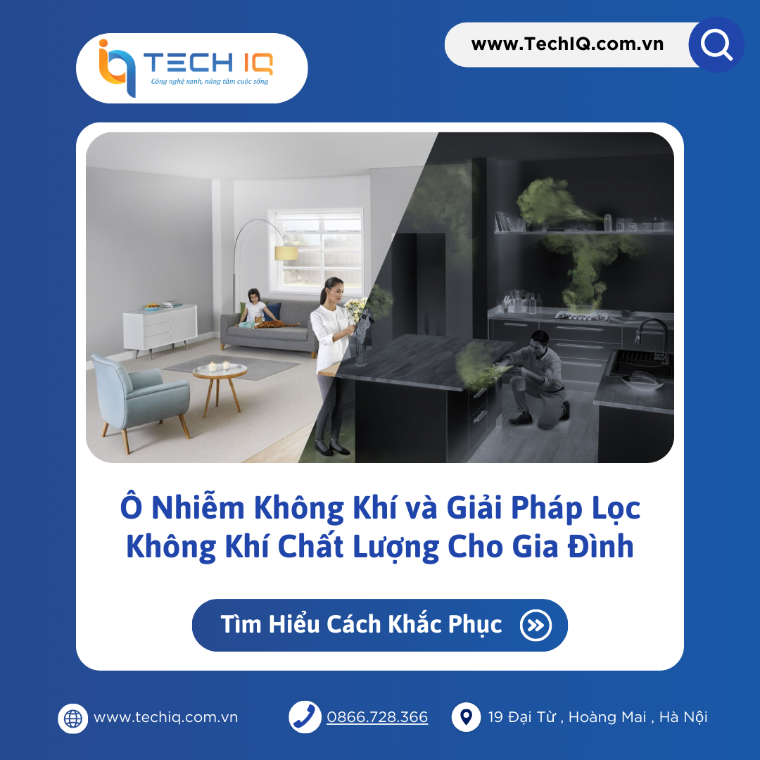 Ô Nhiễm Không Khí và Giải Pháp Lọc Không Khí Chất Lượng Cho Gia Đình
